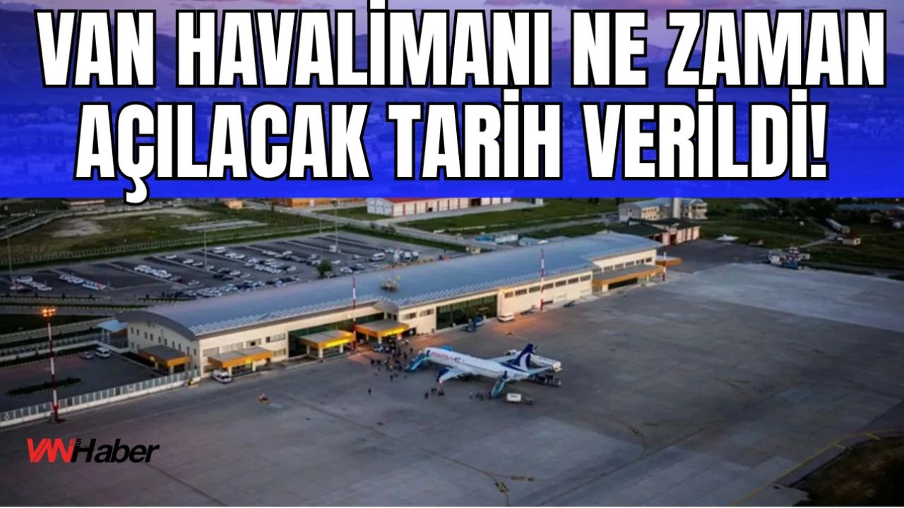 Milletvekili Kayatürk Duyurdu: Van Ferit Melen Havalimanı Kasım Ayında Açılıyor