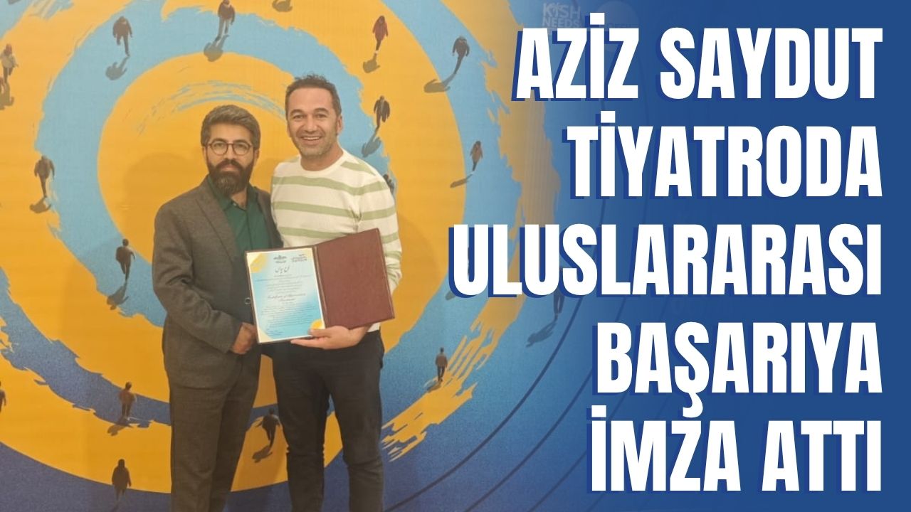 Aziz Saydut Tiyatroda Uluslararası Başarıya İmza Attı