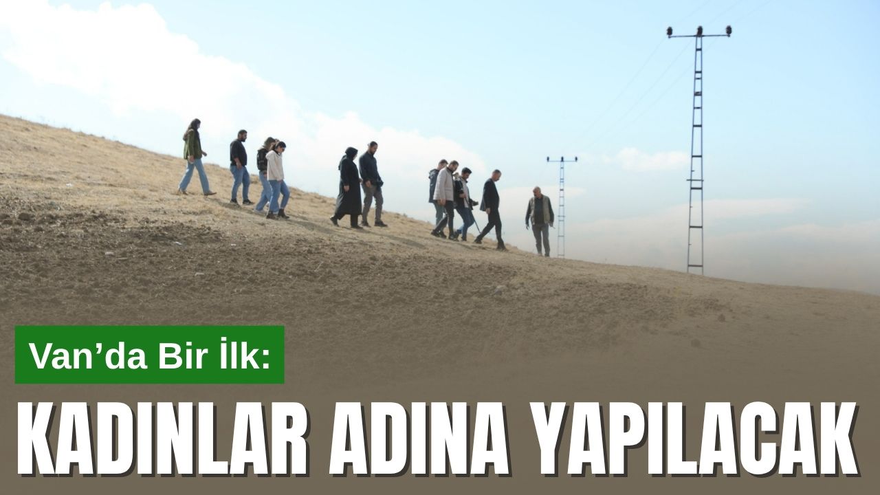 İpekyolu Belediyesi'nden 'Kadın Ormanı' ile Bir İlk: 8 bin 700 Metrekarelik Alanda 500 Meşe Dikilecek