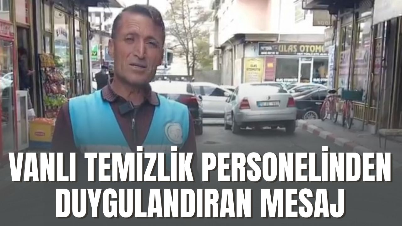 Vanlı Temizlik Personelinden Duygulandıran Mesaj
