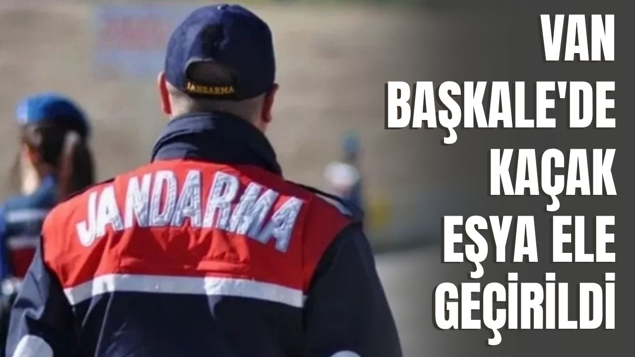 Van Başkale'de Kaçak Eşya Ele Geçirildi