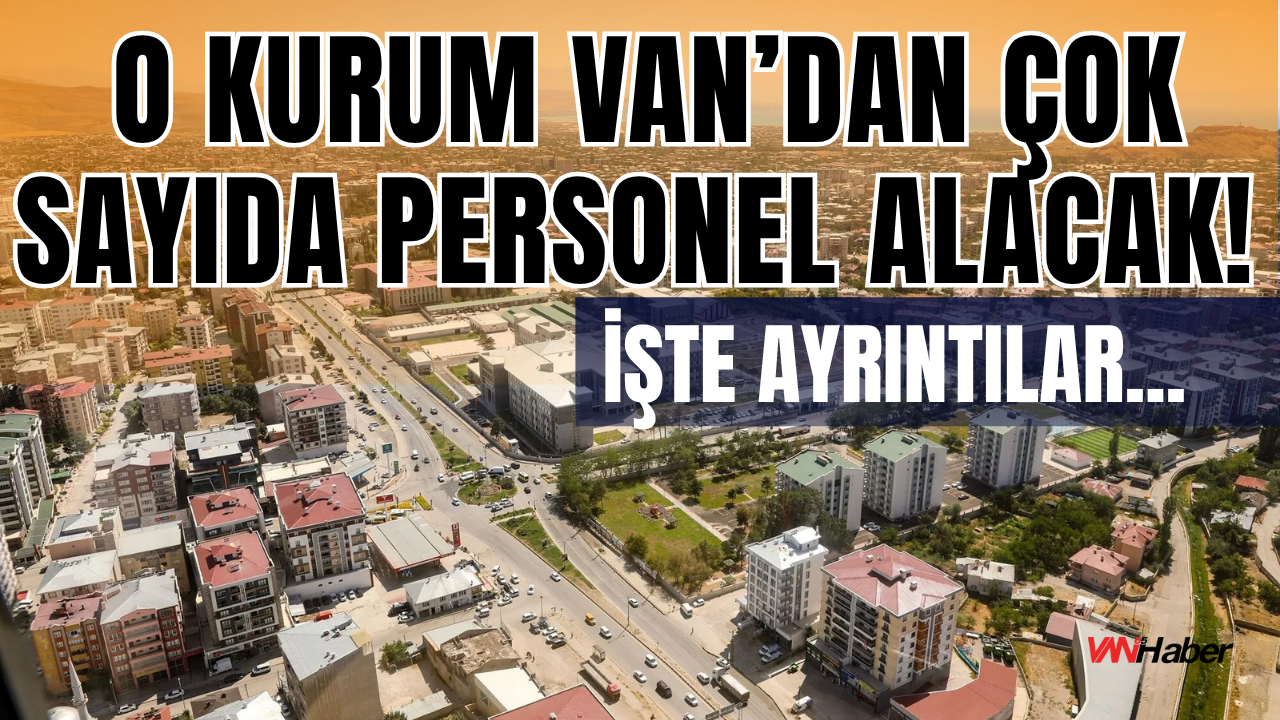 Göç İdaresi Başkanlığı Van’a Personel Alıyor 119 Sözleşmeli Kadro Açıldı!