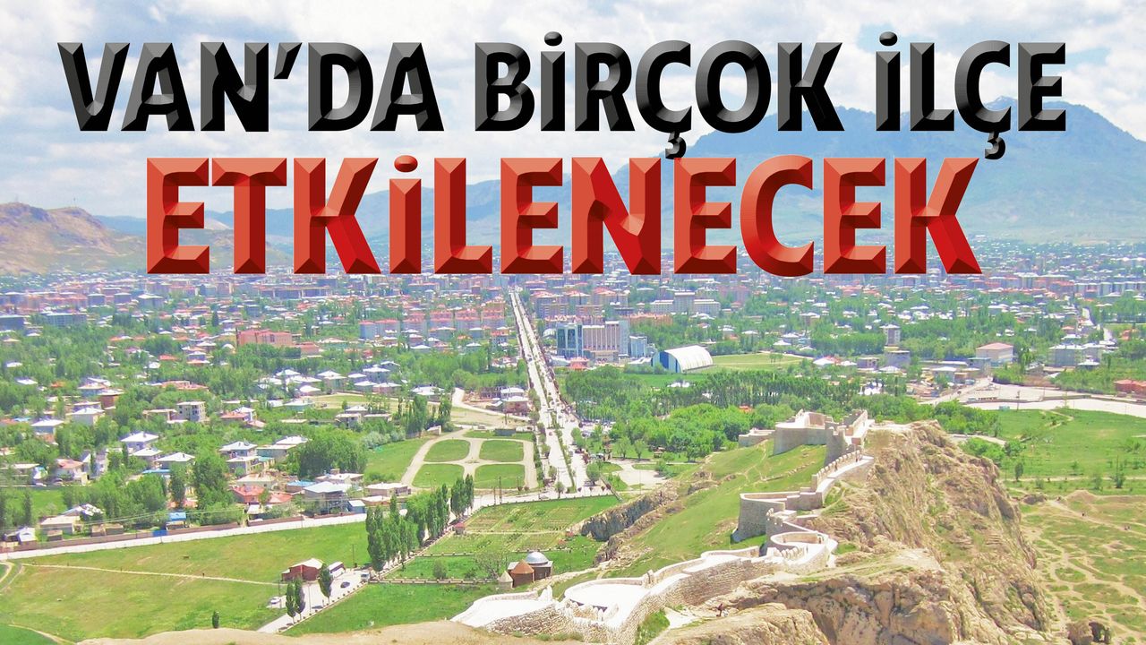 Van'da Yarın Elektrik Kesintisi! İşte Saat Saat Kesinti Yaşa