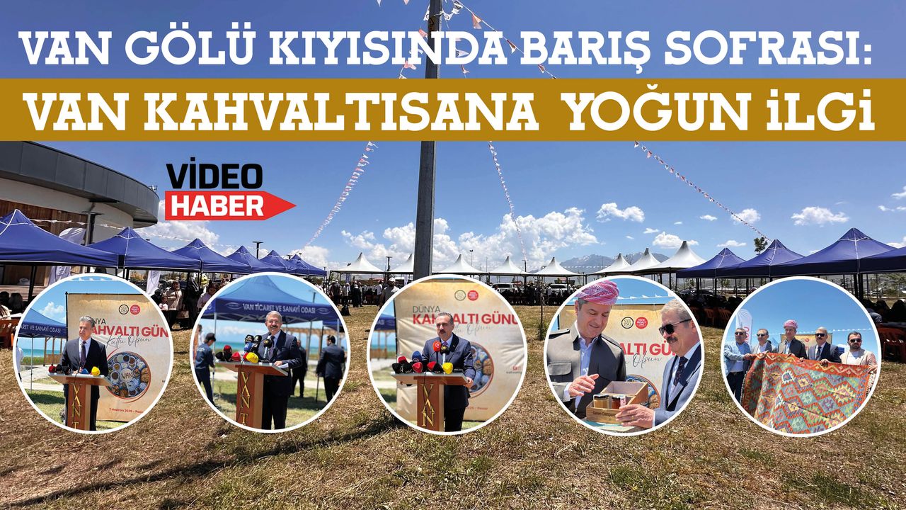 Van Gölü Kıyısında Barış Sofrası: Dünyaca Ünlü Kahvaltıya Yo