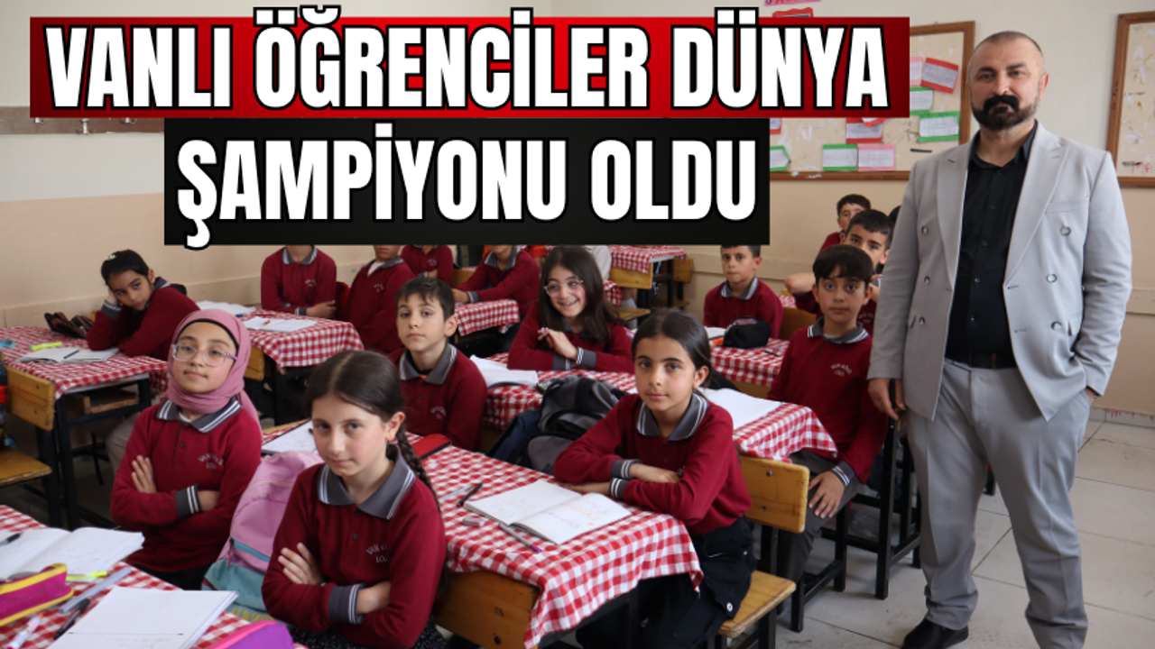 Vanlı öğrenciler dünya şampiyonu oldu