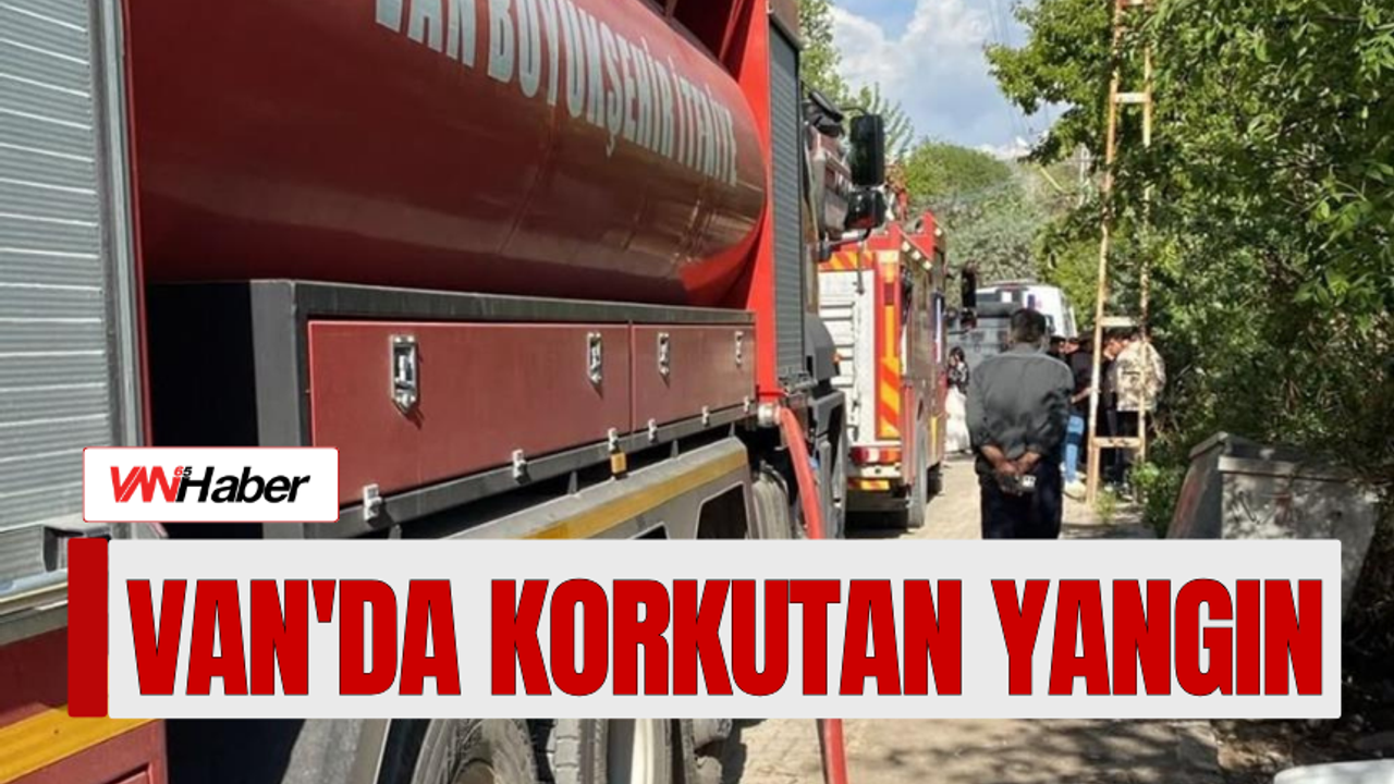 Van'da Korkutan Yangın!