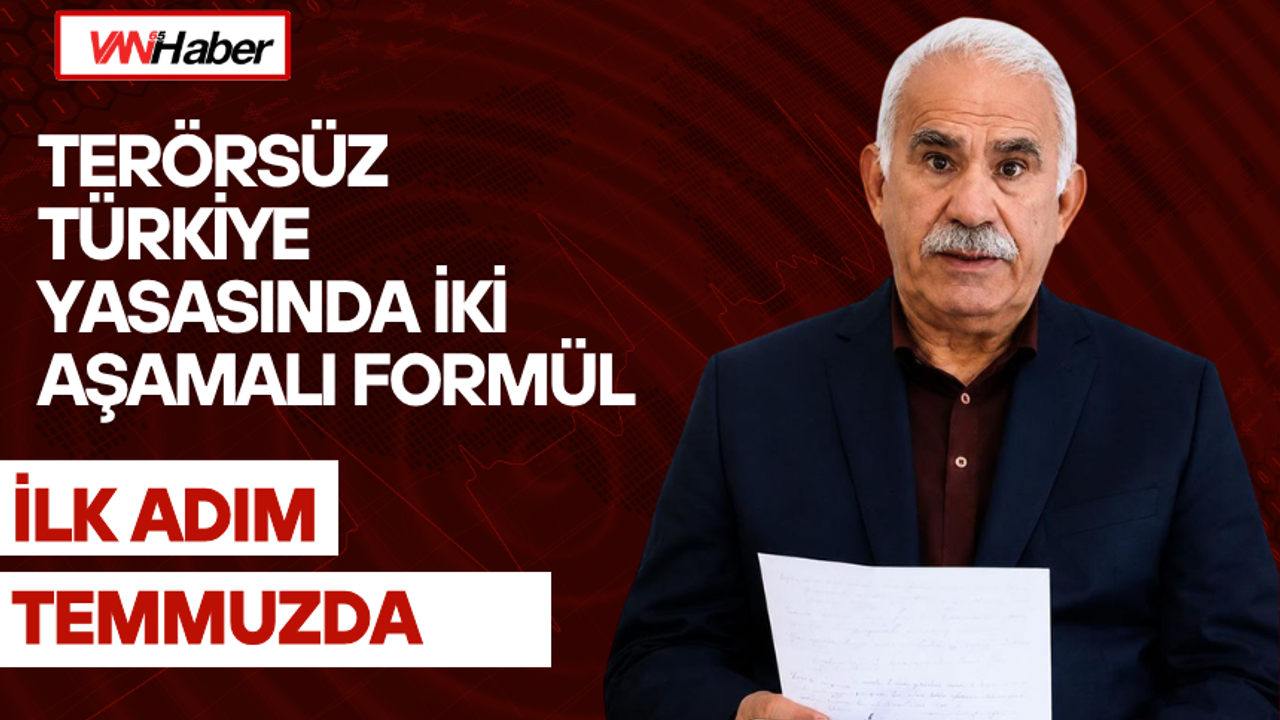 Terörsüz Türkiye Yasasında İki Aşamalı Formül ilk Adım Temmu