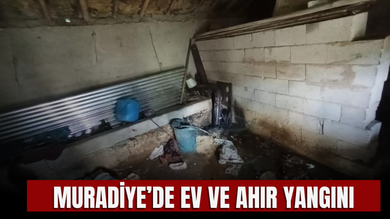 Muradiye’de Ev ve Ahır Yangını!