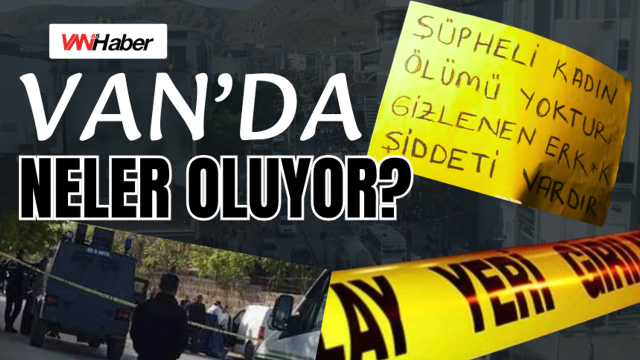Van’da Neler Oluyor? 2026'da Peş Peşe Gelen Acı Ha