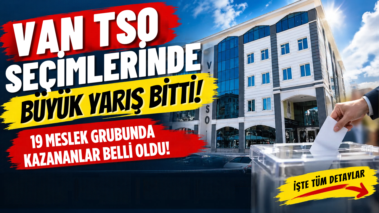 Van TSO Seçimlerinde 19 Komitenin Sonucu Belli Oldu! İşte Listelerin Aldığı Bütün Oylar...