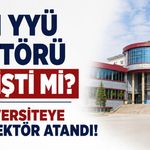 Van YYÜ Rektörü Değişti Mi? 10 Üniversiteye Yeni Rektör Atandı