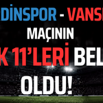 Mardinspor-Vanspor Maçında İlk 11’ler Belli Oldu!
