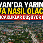 Van’da Bugün Hava Nasıl Olacak?