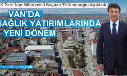 Van Milletvekili açıkladı: Van'da sağlıkta yeni dönem!