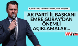 Ak Parti Van İl Başkanı Emre Güray’dan Önemli Açıklamalar