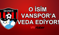 Vanspor’a Veda Ediyor! İşte o isim!