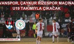 Vanspor, Çaykur Rizespor Karşısında U19 Kadrosuyla Sahada Olacak