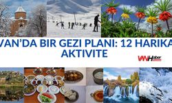 Van’da Bir Gezi Planı: 12 Harika Aktivite