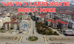 Van'ın O İlçesi 2024'te Rekor Kırdı