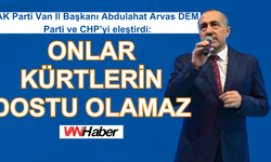 Ak Parti Van İl Başkanı Arvas’tan CHP Ve DEM Parti’ye Sert Eleştiriler “KÜRTLERİN DOSTU ASLA ONLAR OLAMAZ!”