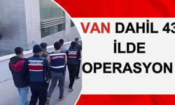 Van Dahil 43 İlde Operasyon Yüzlerce Şüpheli Yakalandı