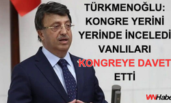 Van Milletvekili Türkmenoğlu’ndan Kongreye Davet