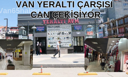 Van Yeraltı Çarşısı Can Çekişiyor!