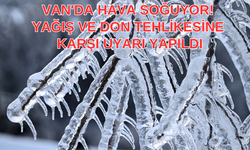 Van'da Hava Soğuyor! Yağış ve Don Tehlikesine Karşı Uyarı Yapıldı