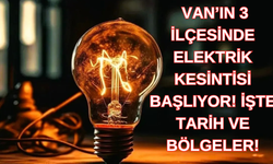 Van’ın 3 İlçesinde Elektrik Kesintisi Başlıyor! İşte Tarih ve Bölgeler!