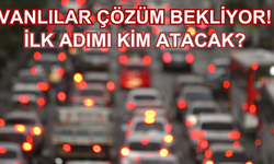 Van'da sorun büyüyor! Çözüm için kimin adım atacağı muamma!