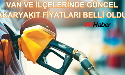 Van ve ilçelerinde güncel akaryakıt fiyatları belli oldu