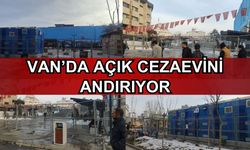 Van’da bu nokta açık cezaevini andırıyor!