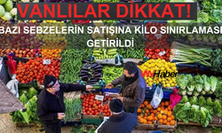 Vanlılar dikkat! Bazı sebzelerin satışına kilo sınırlaması getirildi!