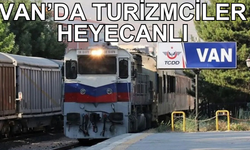 Van-Tahran Tren Seferleri Başlıyor: Turizmciler Heyecanlı