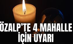 Özalp'in 4 mahallesi dikkat! 14 Şubat 2025'te yapılacak!