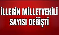 Bazı İllerde Milletvekili Sayıları Değişti! Van’da Milletvekili Sayısında Değişiklik Var Mı?