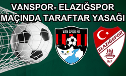 Vanspor Taraftarına Elazığ’da Maç Yasağı Gündemde!