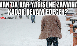 Van’da Kar Yağışı Ne Zamana Kadar Devam Edecek?