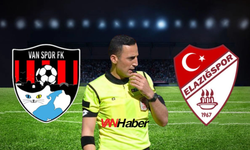 Vanspor- Elazığspor FK maçının hakemleri değişti