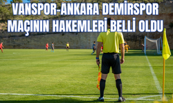 Vanspor – Ankara Demirspor  9 Mart 2025'teki Maçını  Hakan Ülker Yönetecek