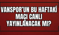 Haftanın Canlı Yayınlanacak Maçları Açıklandı! Vanspor Maçı Canlı Yayınlanacak Mı?