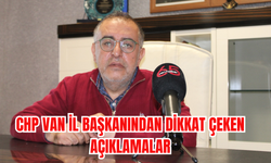 CHP Van İl Başkanı Bedirhanoğlu: “CHP Halkın Yanında Olacak”