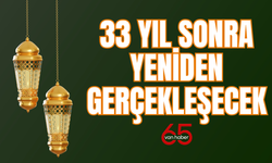 Bu olay 33 yıl sonra yeniden tekrarlanacak!