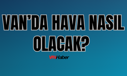 Van’da Havalar Ne Zaman Isınacak? 6-7 Mart 2025’te Hava Nasıl Olacak?