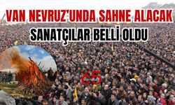 Van Nevruz'unda Sahne Alacak İsimler Belli Oldu