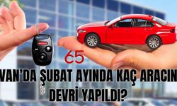 Van’da Şubat ayında kaç aracın devri yapıldı?