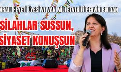 DEM Parti Van Milletvekili  Buldan Van Nevruz'unda Konuştu; Silahlar sussun, siyaset konuşsun!