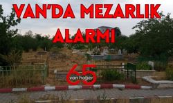 Van'da Mezarlık Alarmı!