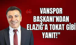 Vanspor Başkanı’ndan Elazığ’a Tokat Gibi Yanıt!