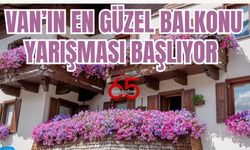 Van’da “En Güzel Balkon” Yarışması Başladı